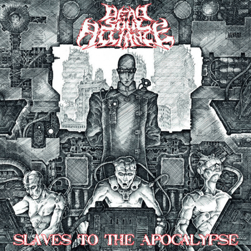 Dead Soul Alliance : Slaves to the Apocalypse